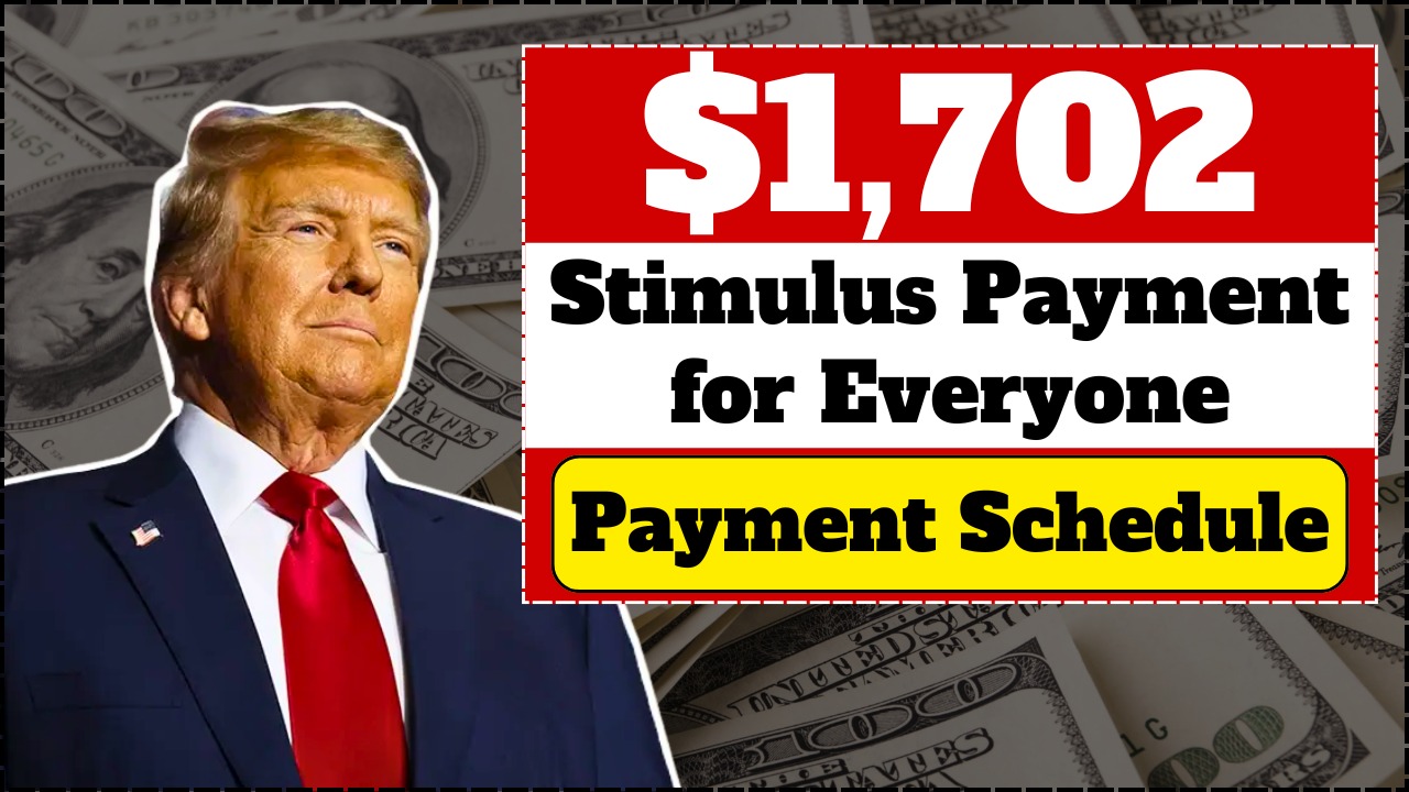 $1,702 Stimulus Payment for Everyone – October 2025 Full Payment Schedule